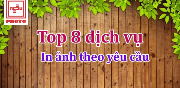 8 dich vu in anh theo yeu cau