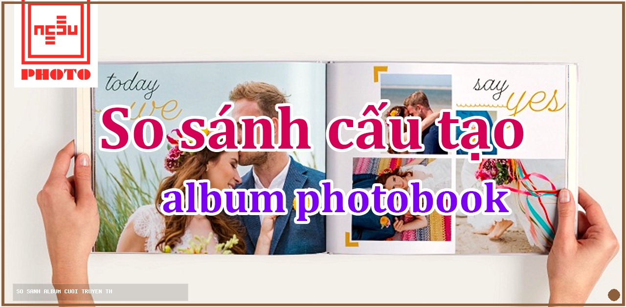 so sánh album cưới truyền thống và photobook - minh hoa bien the 1